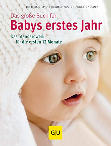 Das große Buch für Babys erstes Jahr: Das Standardwerk für die ersten 12 Monate (GU Einzeltitel Partnerschaft & Familie)