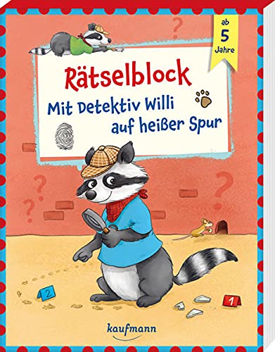 Rätselblock - Mit Detektiv Willi auf heißer Spur: ab 5 Jahre: Rätselblock ab 5 Jahre (Übungen für Kindergarten und Vorschule: Übungsbuch mit Übungsmaterial)