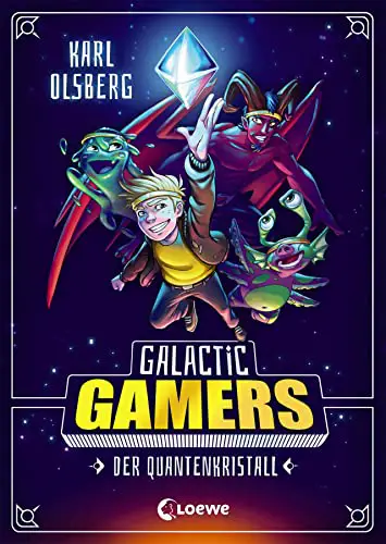 Galactic Gamers (Band 1) - Der Quantenkristall: Kinderbuch für Jungen und Mädchen ab 10 Jahre