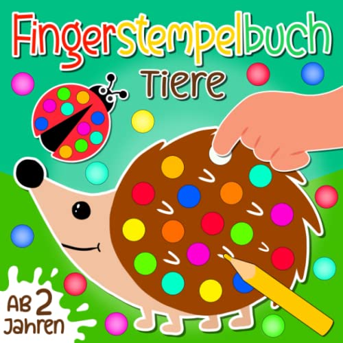Fingerstempelbuch Ab 2 Jahren: Tiere - Finger Stempeln für Kleine Künstler - Fingerstempeln zum Malen und Basteln - Fingerstempelfarbe für Kinder ab 2, Jungen & Mädchen