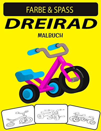 DREIRAD MALBUCH: Fantastisches Dreirad Malbuch für Kleinkinder, Kinder im Vorschulalter und Kinder