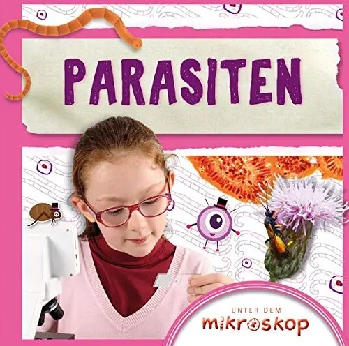 Parasiten: Unter dem Mikroskop (CORONA Sachbücher)