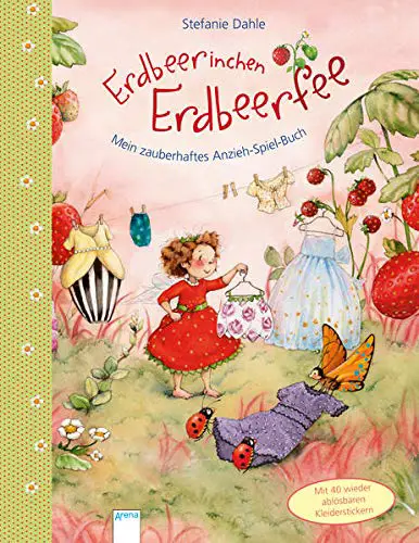 Erdbeerinchen Erdbeerfee. Mein zauberhaftes Anzieh-Spiel-Buch: Mit 40 wieder ablösbaren Glitzer-Stickern. Pappbilderbuch ab 3 Jahren