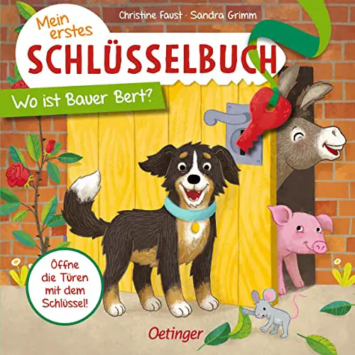 Mein erstes Schlüsselbuch. Wo ist Bauer Bert?: Spielbuch mit Schlüssel und Türklappen zum Öffnen für Kinder ab 2 Jahren
