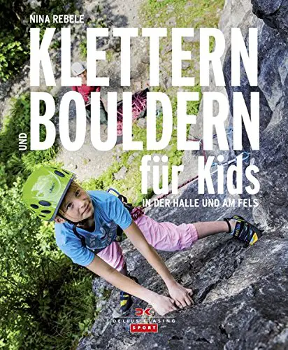 Klettern und Bouldern für Kids: In der Halle und am Fels