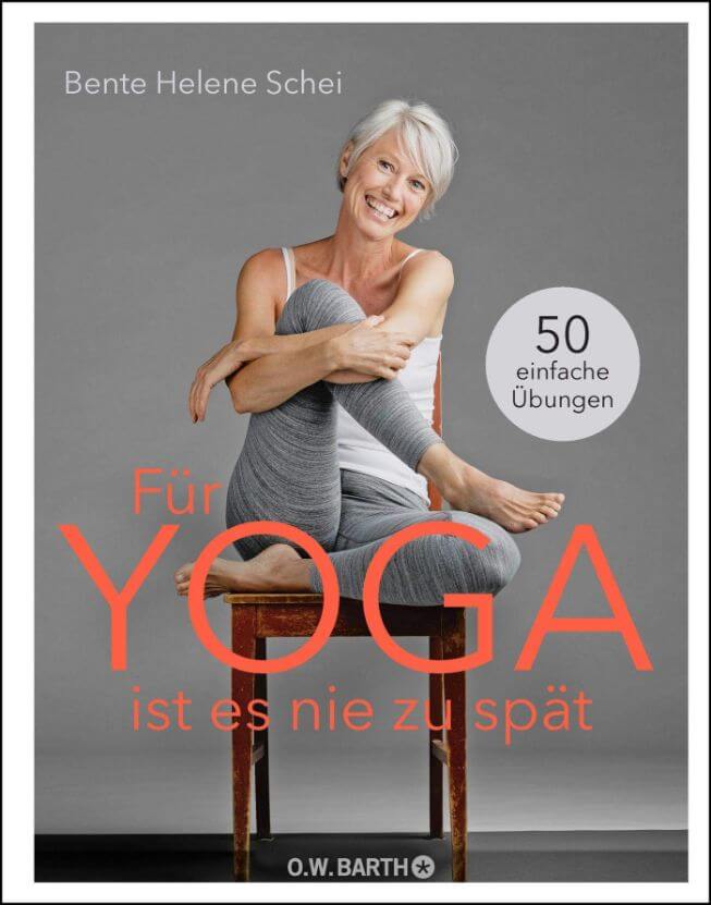 Für Yoga ist es nie zu spät 50 einfache Übungen